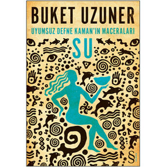 Su / Uyumsuz Defne Kaman'ın Maceraları (Cep Boy) Buket Uzuner