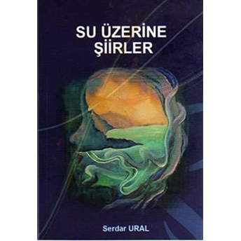 Su Üzerine Şiirler Serdar Ural