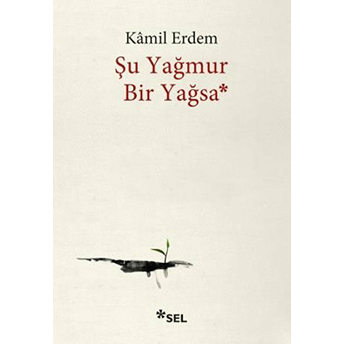 Şu Yağmur Bir Yağsa Kamil Erdem