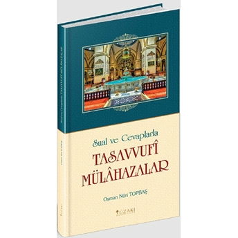 Sual Ve Cevaplarla Tasavvufi Mülahazalar - Osman Nuri Topbaş