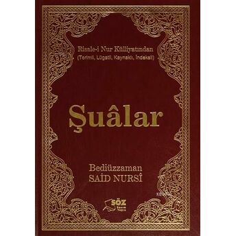 Şualar (Büyük Boy) Ciltli; Risale-I Nur Külliyatından ( Terimli , Lügatlı , Kaynaklı ,Indeksli ) Bediüzzaman Said Nursi