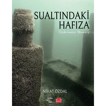 Sualtındaki Hafıza - Underwater Memory Nihat Özdal