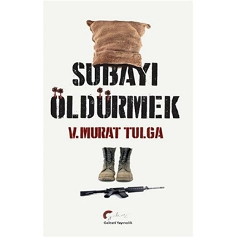 Subayı Öldürmek V. Murat Tulga