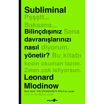 Subliminal Bilinçdışınız Davranışlarınızı Nasıl Yönetir? Leonard Mlodinow