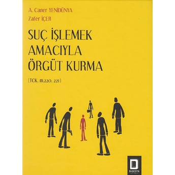 Suç Işlemek Amacıyla Örgüt Kurma Ciltli A. Caner Yenidünya