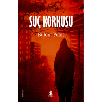 Suç Korkusu Bülent Polat