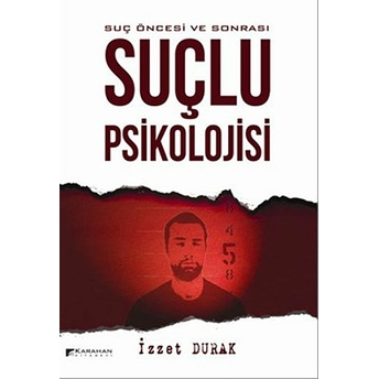 Suç Öncesi Ve Sonrası Suçlu Psikolojisi Izzet Durak