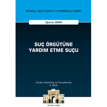 Suç Örgütüne Yardım Etme Suçu Istanbul Ceza Hukuku Ve Kriminoloji Arşivi Oğuzhan Demir