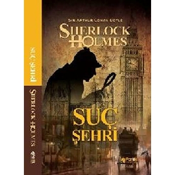 Suç Şehri - Sherlock Holmes Sir Arthur Conan Doyle