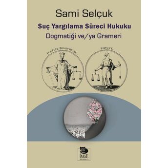 Suç Yargılama Süreci Hukuku Prof. Dr. Sami Selçuk