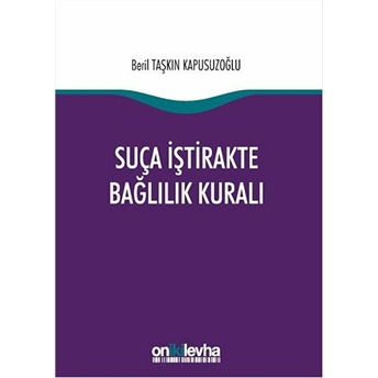 Suça Iştirakte Bağlılık Kuralı Beril Taşkın Kapusuzoğlu