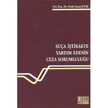 Suça Iştirakte Yardım Edenin Ceza Sorumluluğu Vesile Sonay Evik