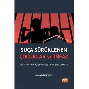 Suça Sürüklenen Çocuklar Ve Infaz Mustafa Limoncu