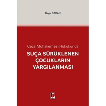 Suça Sürüklenen Çocukların Yargılanması Özge Özkan