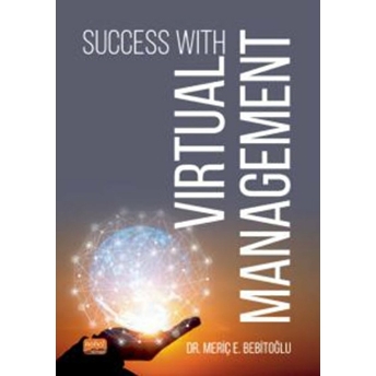 Succes With Virtual Management Meriç E. Bebitoğlu