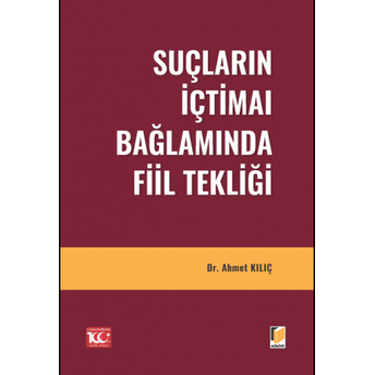 Suçların Içtimaı Bağlamında Fiil Tekliği Ahmet Kılıç