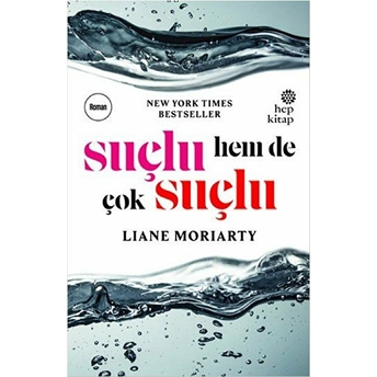 Suçlu, Hem De Çok Suçlu Liane Moriarty