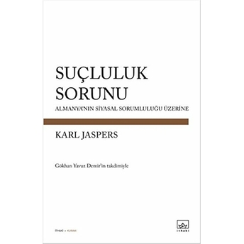 Suçluluk Sorunu Almanya'nın Siyasal Sorumluluğu Üzerine Karl Jaspers