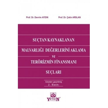 Suçtan Kaynaklanan Malvarlığı Değerlerini Aklama Ve Terörizmin Finansmanı Suçları Devrim Aydın