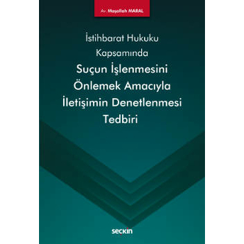 Suçun Işlenmesini Önlemek Amacıyla Iletişimin Denetlenmesi Tedbiri Maşallah Maral