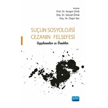 Suçun Sosyolojisi, Cezanın Felsefesi - Uygulamalar Ve Örnekler-Kolektif