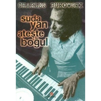 Suda Yan Ateşte Boğul Charles Bukowski