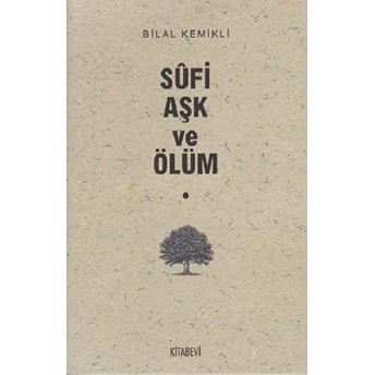 Sufi Aşk Ve Ölüm Bilal Kemikli