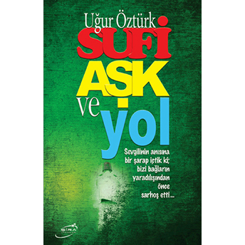 Sufi Aşk Ve Yol Uğur Öztürk