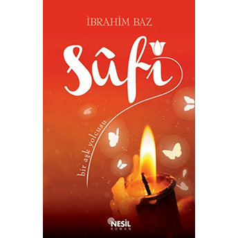 Sufi: Bir Aşk Yolcusu Ibrahim Baz