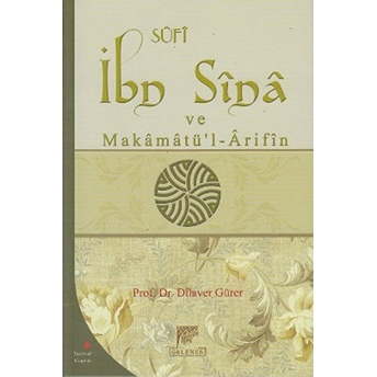 Sufi Ibn Sina Ve Makamatül - Arifin Dilaver Gürer