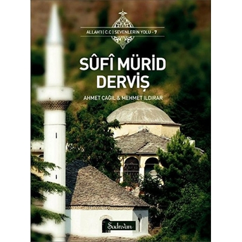 Sûfî Mürid Derviş Mehmet Ildırar, Ahmet Çağıl