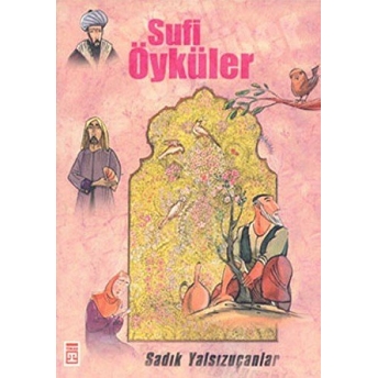 Sufi Öyküleri Sadık Yalsızuçanlar