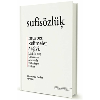 Sufi Sözlük - Müspet Kelimeler Arşivi - Cilt 1 Hikmet Anıl Öztekin