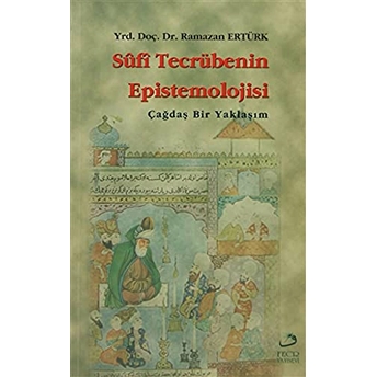 Sufi Tecrübenin Epistemolojisi Ramazan Ertürk