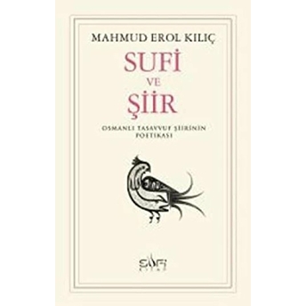 Sufi Ve Şiir Mahmud Erol Kılıç