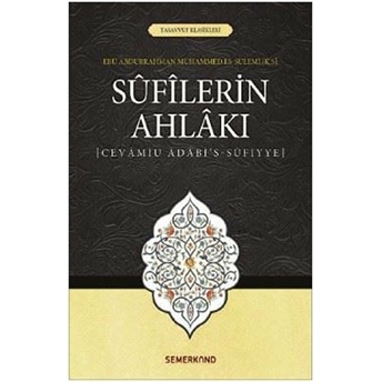 Sufilerin Ahlakı | Cevamiu Adabis-Sufiyye - Suat Demirtaş