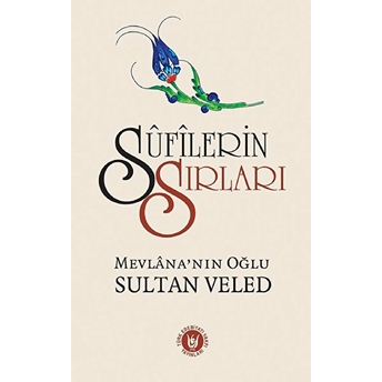 Sufilerin Sırları Sultan Veled