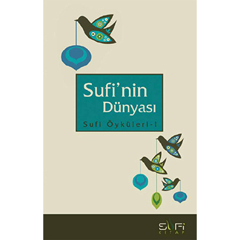 Sufi'nin Dünyası Kolektif,Derleme Derleme