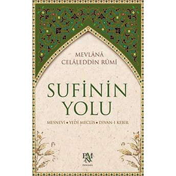 Sufinin Yolu Mesnevi - Yedi Meclis - Divan-I Kebir Mevlana Celaleddin Rumi