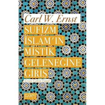 Sufizm Islamın Mistik Geleneğine Giriş Carl W. Ernst