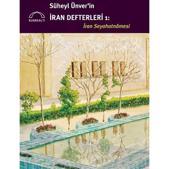 Süheyl Ünver’in Iran Defterleri: Iran Seyahatnâmesi Milad Salmani