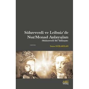 Sühreverdi Ve Leibniz'de Nur/Monad Anlayışları;Mukayeseli Bir Yaklaşım Semra Kızılarslan