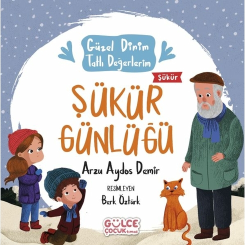 Şükür Günlüğü - Güzel Dinim Tatlı Değerlerim Arzu Aydos Demir