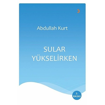 Sular Yükselirken - Abdullah Kurt