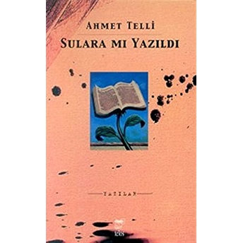 Sulara Mı Yazıldı Yazılar Ahmet Telli