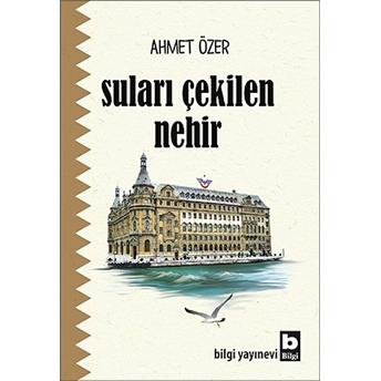 Suları Çekilen Nehir Ahmet Özer