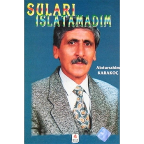 Suları Islatamadım Abdurrahim Karakoç