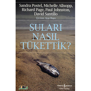 Suları Nasıl Tükettik Sandra Postel