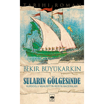 Suların Gölgesinde Bekir Büyükarkın