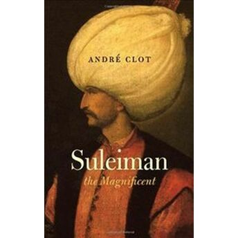 Suleiman The Magnificent Andre Clot